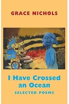 I have Crossed an Ocean - Selected Poems