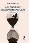Melancoliile unui batran carturar