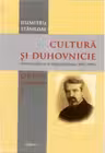 Cultura si duhovnicie. Articole publicate in Telegraful Roman (1930-1993), Volumul 3 - Pr. Prof. Dr. Dumitru Staniloae