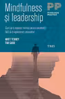 Mindfulness si leadership. Cum sa-ti resetezi mintea pentru excelenta, fara sa-ti aglomerezi programul - Matt Tenney
