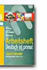 DEUTSCH IST PRIMA! CAIETUL ELEVULUI. LIMBA GERMANA PENTRU CLASA A V-A