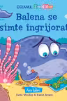 Balena se simte ingrijorata