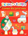 DESENEZ SI COLOREZ. LUMEA DIN JURUL MEU