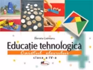 Educatie tehnologica. Caietul elevului - clasa a IV-a (+8 planse)