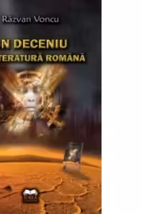 Un deceniu de literatura romana