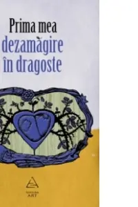 Prima mea dezamagire in dragoste