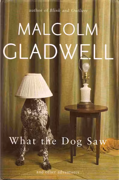 What the Dog Saw: and Other Adventures