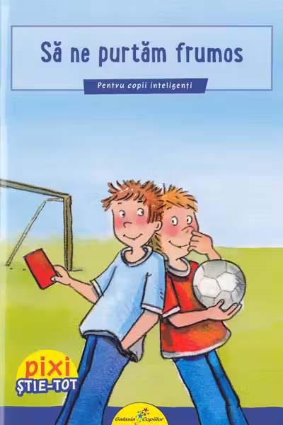 Pixi Știe-tot: Să ne purtăm frumos