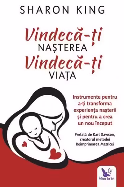 Vindecă-ți nașterea, vindecă-ți viața