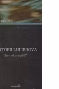 MARTORII LUI IEHOVA - SUNT EI CRESTINI?