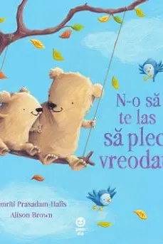 N-o sa te las sa pleci vreodata