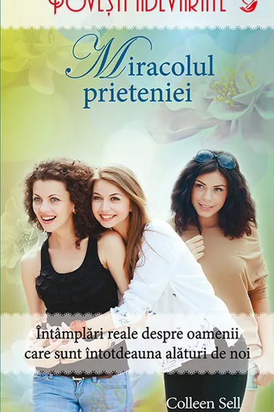 Povesti adevarate. Miracolul prieteniei