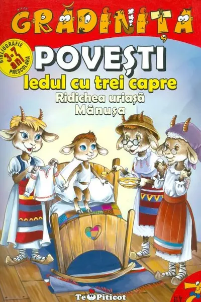 Povesti: Iedul cu trei capre. Ridichea uriasa. Manusa