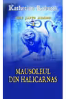 Mausoleul din Halicarnas. Cele sapte minuni. Vol. 4