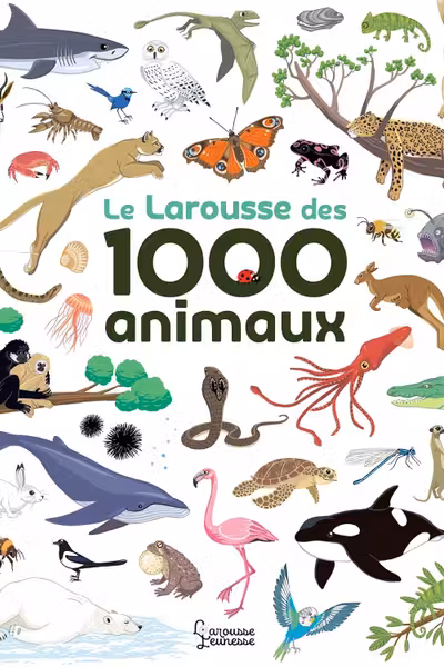 Le Larousse des 1000 animaux