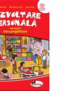 Dezvoltare personala - caiet pentru clasa pregatitoare