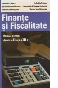 Finante si fiscalitate - manual pentru clasele a XI-a si a XII-a