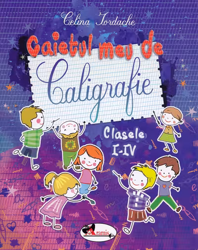 Caietul meu de caligrafie - Clasele 1-4