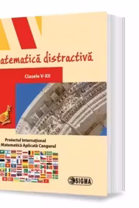Matematica distractiva, clasele V-XII. Proiectul International de Matematica Aplicata Cangurul (cod 9054)