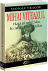 Mihai Viteazul. Viata si rolul sau in istoria romanilor