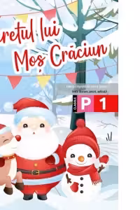 Secretul lui Mos Craciun. Clasa pregatitoare si clasa I