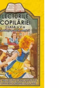 Lecturile copilariei (clasa a V-a) (antologie scolara completa)