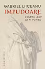 Impudoare. Despre 'eu' va fi vorba