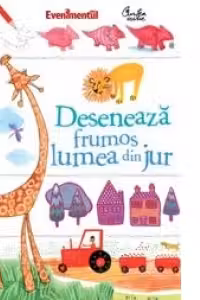 Deseneaza frumos lumea din jur