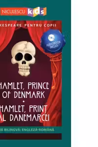 Shakespeare pentru copii: Hamlet, Print al Danemarcei / Hamlet, Price of Danmark, editie bilingva + Audiobook