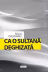 Ca o sultana deghizta