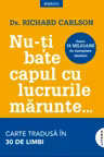 Nu-ti bate capul cu lucrurile marunte..