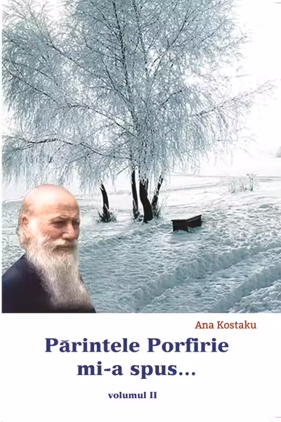 Părintele Porfirie MI-A Spus... Vol.2