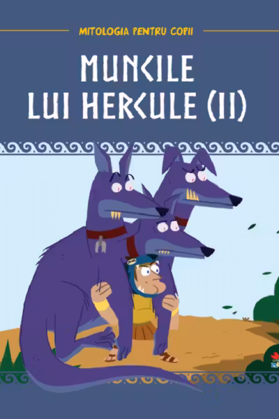 MITOLOGIA. Muncile lui Hercule. Vol 2