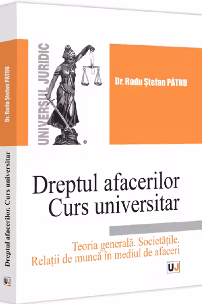 Dreptul afacerilor : teoria generala societatile relatii de munca in mediul.
