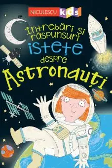 Intrebari și raspunsuri istete despre astronauti