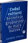 Codul culturii. Secretele grupurilor de mare succes