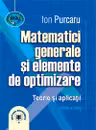 Matematici generale si elemente de optimizare. Teorie si aplicatii. Editia a treia
