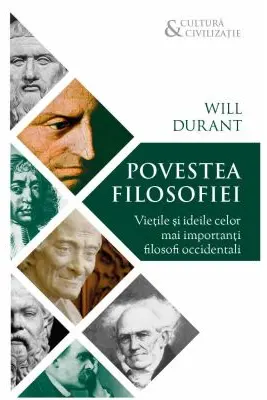Povestea filosofiei. Vietile si ideile celor mai importanti filosofi occidentali