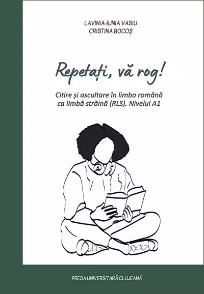 Repetați, vă rog! Citire și ascultare în limba română ca limbă străină (RLS) Nivel A1