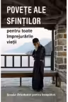 Povete ale sfinților pentru toate împrejurările vieții. Școala ortodoxiei pentru începători