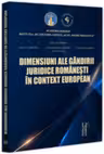 Dimensiuni ale gandirii juridice romanesti in context european