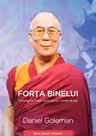Forta binelui - Viziunea lui Dalai Lama pentru lumea de azi