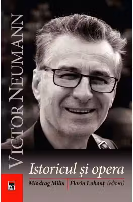 Victor Neumann, Istoricul si opera