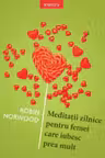 Introspectiv. MEDITATII ZILNICE PENTRU FEMEI CARE IUBESC PREA MULT.