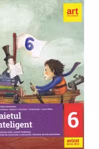 Caietul inteligent. Comunicare orala. Lectura. Redactare. Elemente de constructie a comunicarii. Elemente de interculturalitate. Clasa a VI-a