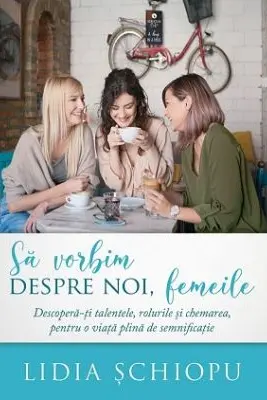 Sa vorbim despre noi femeile