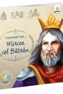 Cunoaste-l pe…Mircea cel Batran