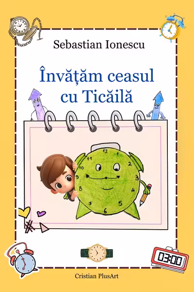 Învățăm ceasul cu Țicǎilǎ