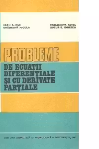 Probleme de ecuatii diferentiale si cu derivate partiale