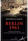 Berlin 1961. Kennedy, Hrusciov si cel mai periculos loc din lume